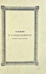 Il processo alla scienza: Marini - Galileo e l'inquisizione. Memorie storiche 1850 (prima edizione)