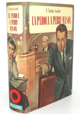 Erle Stanley Gardner - La parola a Perry Mason - Mondadori - 1956 (prima edizione della raccolta)