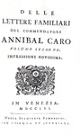 Un celebre epistolario cinquecentesco: Annibal Caro - Delle lettere familiari - Venezia 1756