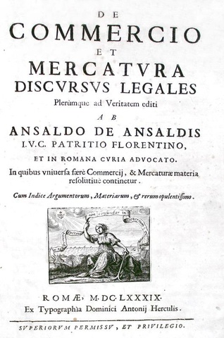 Il diritto commerciale nel Seicento: Ansaldi - De commercio et mercatura - 1689 (prima edizione)