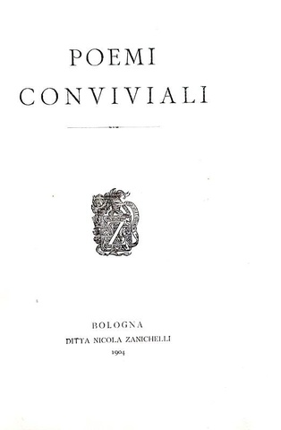 Giovanni Pascoli - Poemi conviviali - Bologna, Zanichelli 1904 (non comune prima edizione)