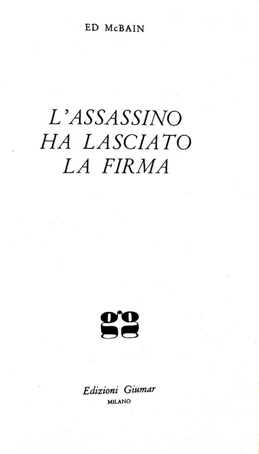 Ed McBain - L’assassino ha lasciato la firma - Milano, Giumar 1958 (rara prima edizione italianana) Ed McBain - L’assassino ha lasciato la firma - Milano, Giumar 1958 (rara prima edizione italianana)