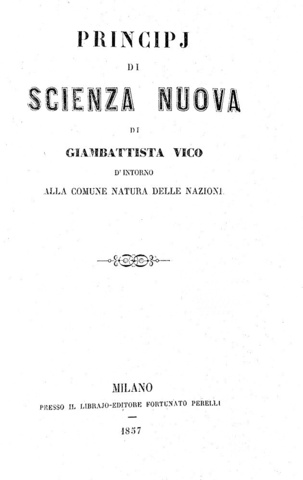 Un classico del pensiero filosofico: Giambattista Vico - Principi di una scienza nuova - Milano 1857 Un classico del pensiero filosofico: Giambattista Vico - Principi di una scienza nuova - Milano 1857