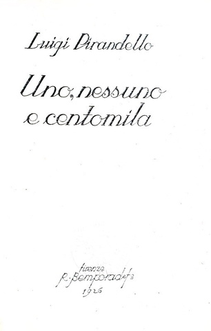 Luigi Pirandello - Uno, nessuno e centomila - Bemporad 1926 (prima edizione autografata dall'Autore)