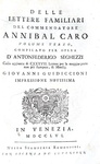 Un celebre epistolario cinquecentesco: Annibal Caro - Delle lettere familiari - Venezia 1756