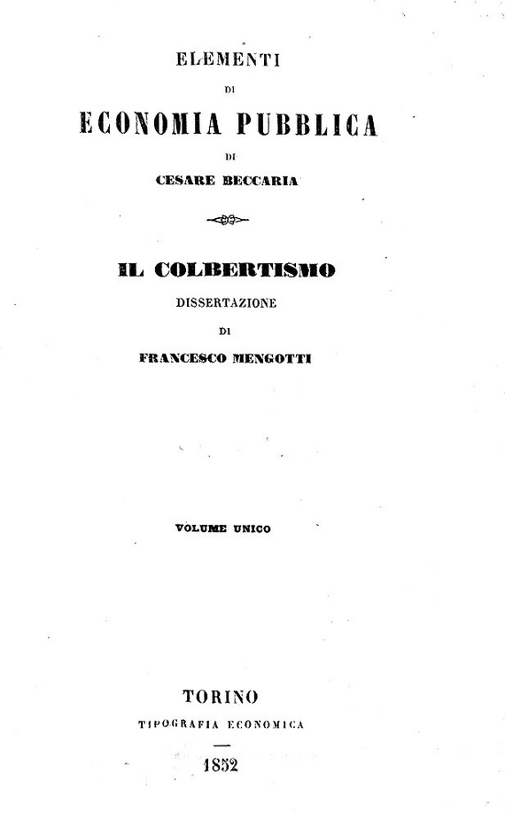 L'economia nell'Illuminismo: Cesare Beccaria - Elementi di economia pubblica - Torino 1852 L'economia nell'Illuminismo: Cesare Beccaria - Elementi di economia pubblica - Torino 1852