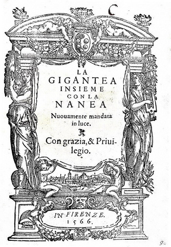 Girolamo Amelonghi - La Gigantea et la Nanea - Firenze, Torrentino 1566 (rarissima prima edizione) Girolamo Amelonghi - La Gigantea et la Nanea - Firenze, Torrentino 1566 (rarissima prima edizione)