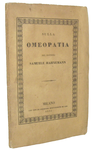 Il fondatore dell'omeopatia: Samuel Hahnemann - Sulla omeopatia 1835 (rara prima edizione italiana) Il fondatore dell'omeopatia: Samuel Hahnemann - Sulla omeopatia 1835 (rara prima edizione italiana)