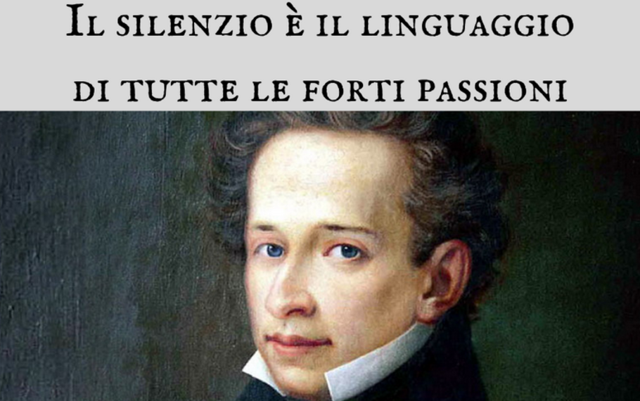 Giacomo Leopardi - Il silenzio è il linguaggio di tutte le forti passioni