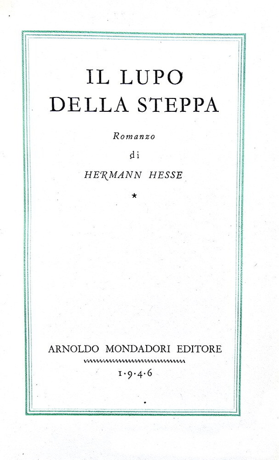 Un capolavoro del Novecento: Hermann Hesse - Il lupo della steppa - 1946 (prima edizione italiana) Un capolavoro del Novecento: Hermann Hesse - Il lupo della steppa - 1946 (prima edizione italiana)