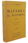 Un classico del movimento futurista: Marinetti - Mafarka il futurista - Milano 1910 (prima edizione)