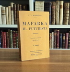 Un classico del movimento futurista: Marinetti - Mafarka il futurista - Milano 1910 (prima edizione) Un classico del movimento futurista: Marinetti - Mafarka il futurista - Milano 1910 (prima edizione)