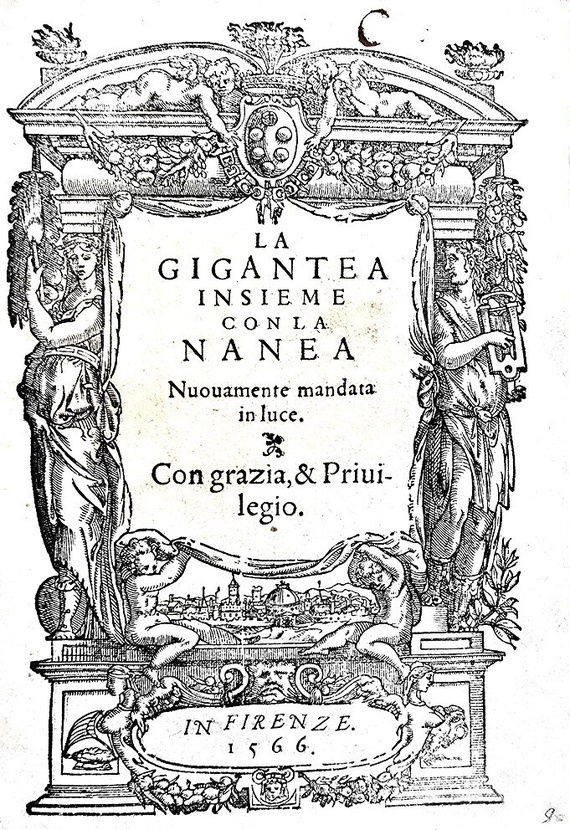 Girolamo Amelonghi - La Gigantea et la Nanea - Firenze, Torrentino 1566 (rarissima prima edizione)