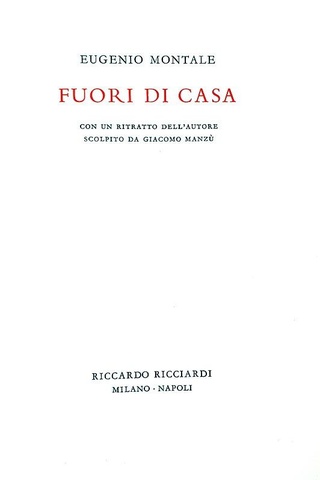 La seconda raccolta di prose di Eugenio Montale: Fuori di casa - Ricciardi 1969 (prima edizione)