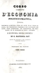 Un classico di economia: Jean Baptiste Say - Corso completo d'economia politico-pratica - 1834/36