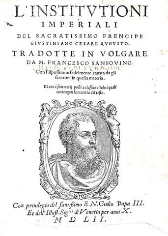 L'Institutioni imperiali del prencipe Giustiniano tradotte da Sansovino - 1552 (rara prima edizione)