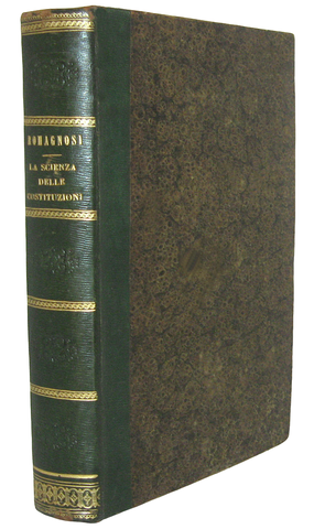 Gian Domenico Romagnosi - La scienza delle costituzioni - Firenze 1850 (ottima legatura coeva)