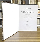 Michaud - Storia delle crociate con 100 tavole di Gustave Dor - Milano 1878 (rara prima edizione)