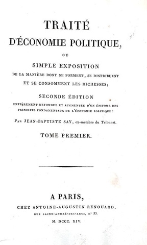 Un grande classico di economia: Jean Baptiste Say - Traite d'economie politique - A Paris 1814