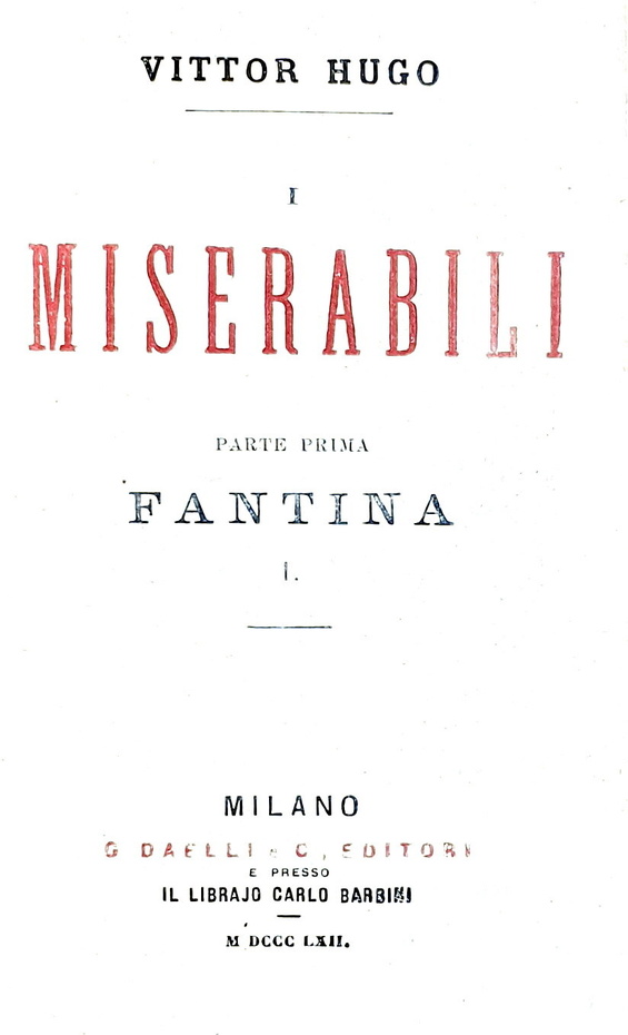 Victor Hugo - I miserabili - Milano, Daelli, 1862/63 (rara e ricercata prima edizione italiana)