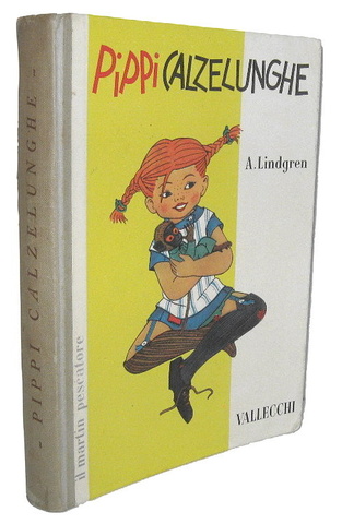 Un classico per l'infanzia: Ingrid Lindgren - Pippi calzelunghe - 1958 (illustrato - prima edizione)