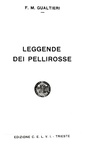 Gli indiani d'America: Gualtieri - Leggende dei pellirosse - Trieste 1934 (rara prima edizione)