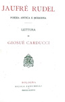 Giosu Carducci - Jaufr Rudel poesia antica e moderna - 1888 (prima edizione)