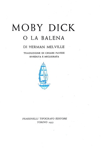 Herman Melville - Moby dick o la balena. Traduzione di Cesare Pavese riveduta - Frassinelli 1953 Herman Melville - Moby dick o la balena. Traduzione di Cesare Pavese riveduta - Frassinelli 1953