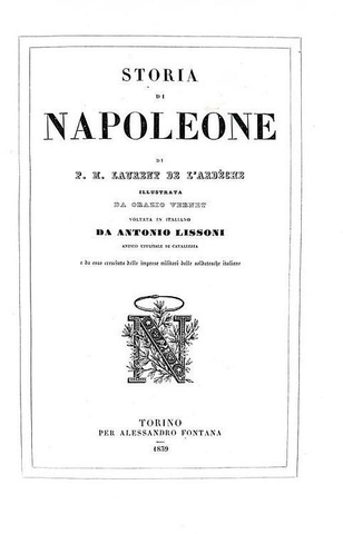 Laurent de l'Ardeche - Storia di Napoleone - Torino 1839/41 (prima edizione italiana - illustrato)