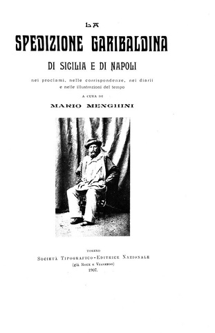 Mario Menghini - La spedizione garibaldina di Sicilia e di Napoli - 1907 (prima edizione - figurato)