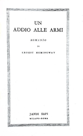 Ernest Hemingway - Un addio alle armi - Milano e Roma, Jandi Sapi 1945 (prima edizione italiana)