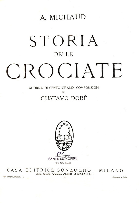 Michaud - Storia delle crociate - Sonzogno 1941 (con 100 bellissime illustrazioni di Gustave Dor�)