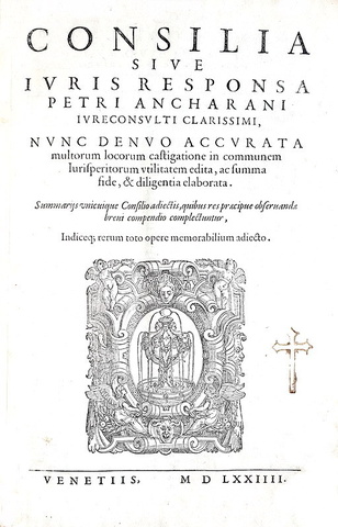 Un classico di diritto comune: Pietro d'Ancarano - Consilia sive iuris responsa - 1574 (raro)