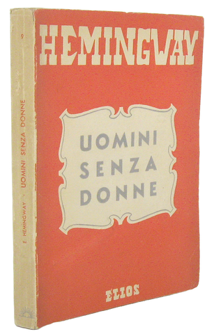 Ernest Hemingway - Uomini senza donne - Roma, Elios 1946 (prima edizione italiana)