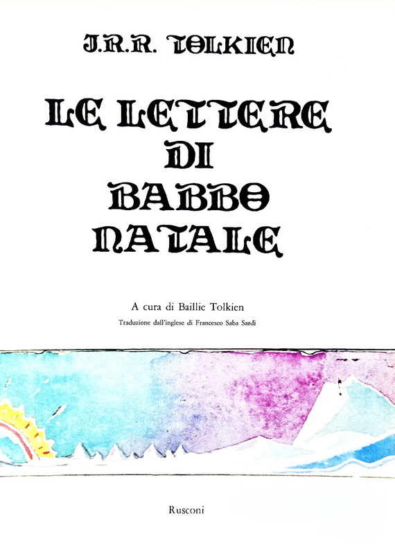 Tolkien - Le lettere di Babbo Natale - Rusconi 1980 (prima edizione italiana - figurato a colori) Tolkien - Le lettere di Babbo Natale - Rusconi 1980 (prima edizione italiana - figurato a colori)