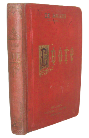 Un grande classico: Edmondo De Amicis - Cuore. Libro per ragazzi - Milano, Treves  1908