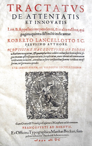 Roberto Lancellotti - Tractatus de attentatis et innovatis - 1600