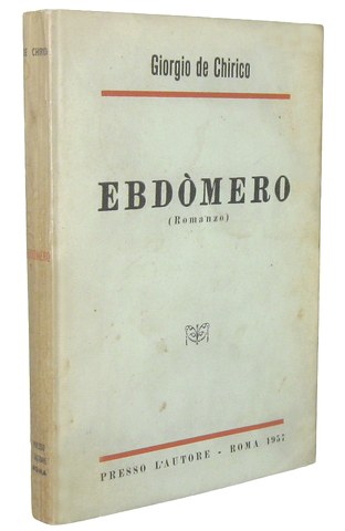 Giorgio de Chirico - Ebd�mero. Romanzo - Roma 1957 (tiratura limitata in memoria di Alberto Savinio)