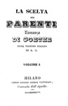 Goethe - La scelta dei parenti [ovvero Le affinit� elettive] - Milano 1837 (rara prima edizione)