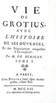 Jean Levesque de Burigny - Vie de Grotius avec l'histoire de ses ouvrages - 1752 (prima edizione)