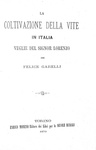 Garelli - Manuale di viticoltura, 1872 e La coltivazione della vite in Italia, 1870 (prime edizioni)