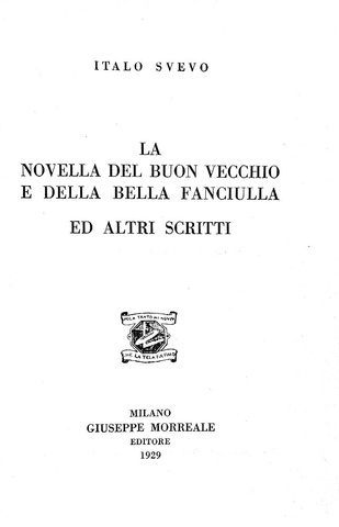 Italo Svevo - La novella del buon vecchio e della bella fanciulla - Milano 1929 (prima edizione) Italo Svevo - La novella del buon vecchio e della bella fanciulla - Milano 1929 (prima edizione)