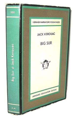Il padre del movimento beat: Jack Karouac - Big sur - Mondadori 1966 (prima edizione italiana)