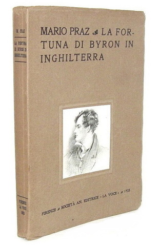 L'opera prima di Mario Praz: La fortuna di Byron in Inghilterra - La Voce 1925 (prima edizione)