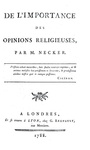 Jacques Necker - Importance des opinions religieuses - A Londres 1788 (rara prima edizione) Jacques Necker - Importance des opinions religieuses - A Londres 1788 (rara prima edizione)