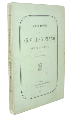 Una rarit bibliografica dell'Ottocento: Giosu Carducci - Nuove poesie - 1873 (prima edizione)