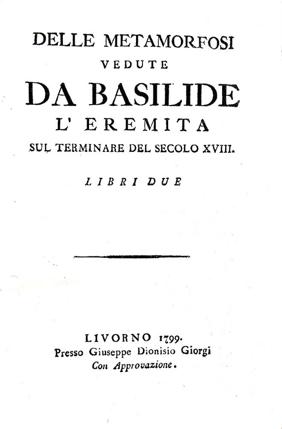Giovanni Marchetti - Delle metamorfosi vedute da Basilide l'eremita - Livorno 1799 (prima edizione)