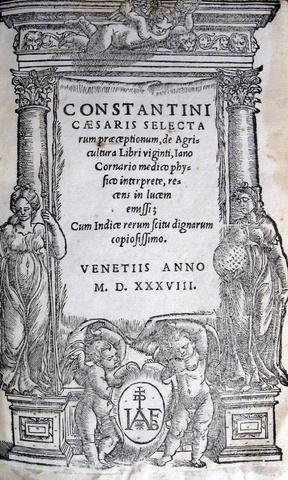 Constantini Caesaris selectarum praeceptionum de agricultura libri viginti - Venetiis 1538