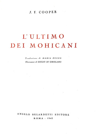 James Fenimore Cooper - L'ultimo dei mohicani - Roma, Belardetti 1945 (illustrazioni a tinta bistro) James Fenimore Cooper - L'ultimo dei mohicani - Roma, Belardetti 1945 (illustrazioni a tinta bistro)
