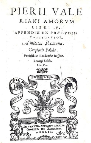 L'Umanesimo in Veneto: Pietro Valeriano - Amorum libri V - Giolito 1549 (rara prima edizione)